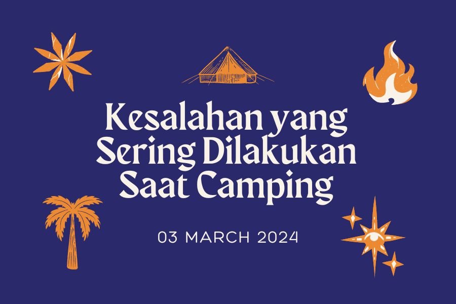 Kesalahan Saat Camping